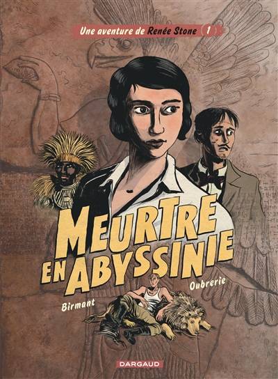 Une aventure de Renée Stone. Vol. 1. Meurtre en Abyssinie | Julie Birmant, Clement Oubrerie, Nicolas Begue