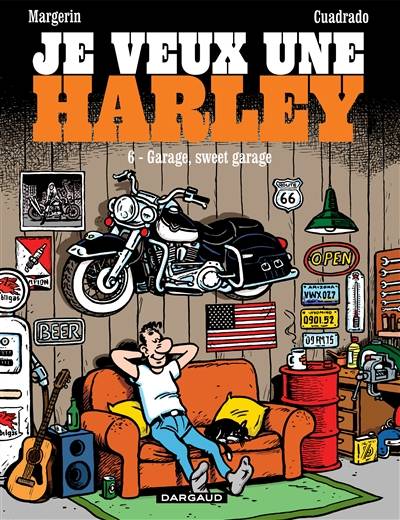 Je veux une Harley. Vol. 6. Garage, sweet garage | Marc Cuadrado, Frank Margerin