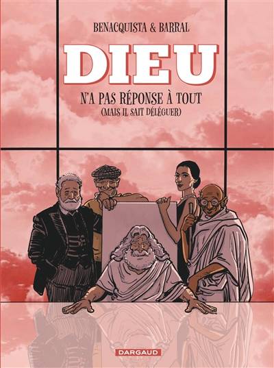 Dieu n'a pas réponse à tout. Vol. 3. Dieu n'a pas réponse à tout (mais il sait déléguer) | Tonino Benacquista, Nicolas Barral, Marie Barral