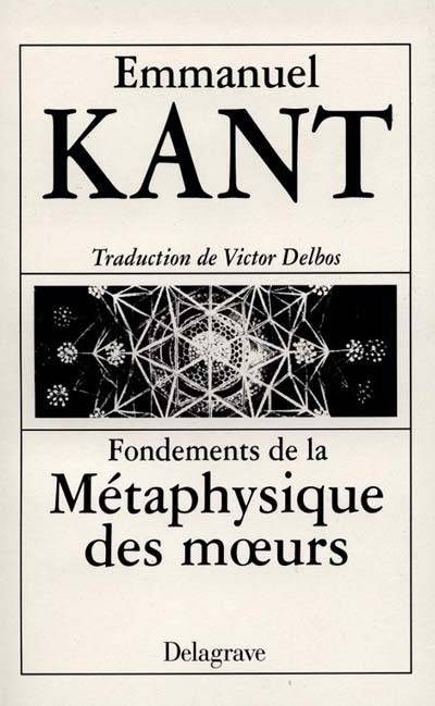 Fondements de la métaphysique des moeurs | Emmanuel Kant, Victor Delbos, Victor Delbos