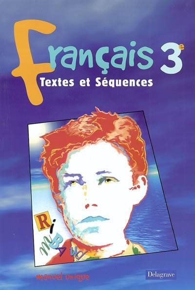 Français 3e : manuel unique | Daniel Stissi, Jean-Bernard Allardi