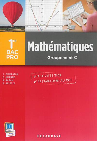 Mathématiques 1re bac pro : groupement C : activités TICE, préparation au CCF | Pierre Salette, Joel Guilloton, Patrick Huaume, Hamid Rabah