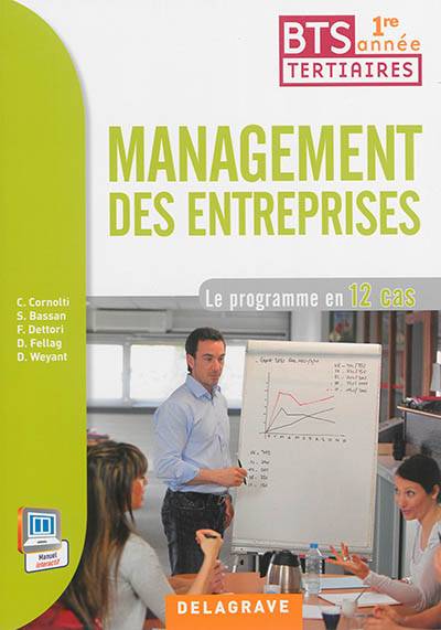 Management des entreprises, BTS tertiaires 1re année : le programme en 12 cas | Sandrine Bassan, François Dettori, Djamel Fellag, Dominique Weyant, Christophe Cornolti