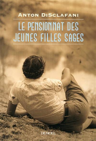 Le pensionnat des jeunes filles sages | Anton Disclafani, Christine Barbaste