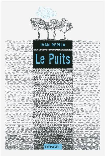 Le puits | Ivan Repila, Zoe Valdes, Margot Nguyen Beraud