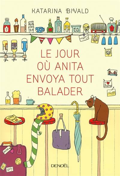 Le jour où Anita envoya tout balader | Katarina Bivald, Marianne Ségol-Samoy