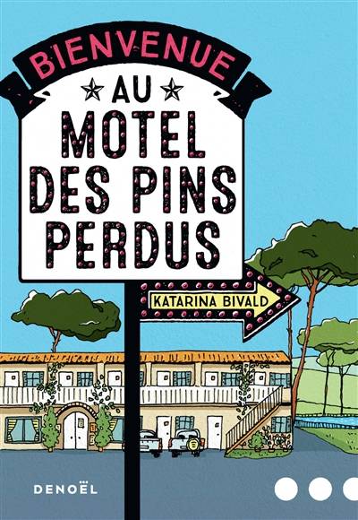 Bienvenue au motel des Pins perdus | Katarina Bivald, Lucas Messmer