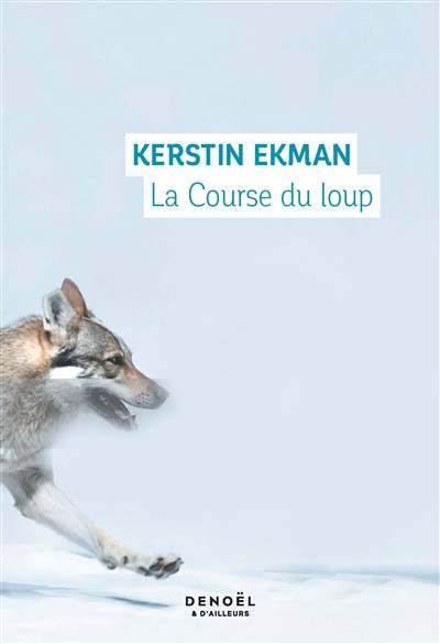 La course du loup | Kerstin Ekman, Marianne Segol-Samoy