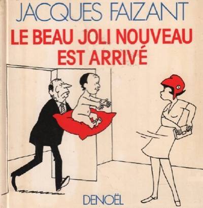 Le Beau joli nouveau est arrivé | Jacques Faizant