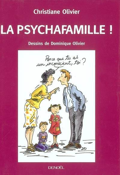 La psychafamille ! | Christiane Olivier, Dominique Olivier