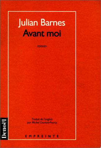 Avant moi | Julian Barnes, Michel Courtois-Fourcy