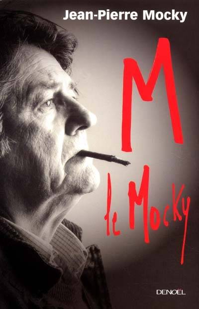 M le Mocky : mémoires d'outre-monde | Jean-Pierre Mocky, André Coutin