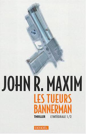 Les tueurs Bannerman. Vol. 1 | John R. Maxim, Hélène Collon, Michel Pagel