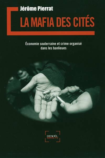 La mafia des cités : économie souterraine et crime organisé dans les banlieues | Jérôme Pierrat