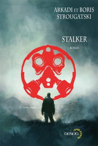 Stalker : pique-nique au bord du chemin | Arkadi Natanovitch Strougatski, Boris Natanovitch Strougatski, Viktoriya Lajoye, Svetlana Delmotte