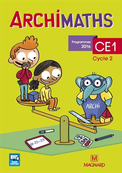 Archimaths CE1, cycle 2 : programmes 2016 | Agnes Gateau, Laurence Jablonka, Nathalie Pasquet-Fortune, Severine Vidal, Thierry Dias, Loic Mehee, Remi Duvert