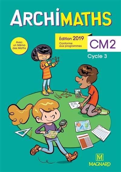 Archimaths CM2, cycle 3 : conforme aux programmes | Aurelie Sanial, Jean-Claude Seguy, Severine Vidal, Thierry Dias, Christophe Mante, Yannick Robert