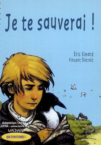 Je te sauverai ! | Eric Simard, Vincent Dutrait