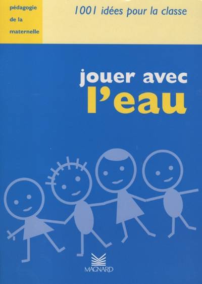 Jouer avec l'eau : pégaogie de la maternelle | Françoise Guillaumond, Christiane Filleul, Virginie Sultan, Sylvia Dorance