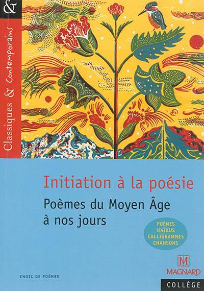 Initiation à la poésie : poèmes du Moyen Age à nos jours : poèmes, haïkus, calligrammes, chansons | Josiane Grinfas-Tulinieri