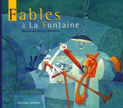 Fables de la Fontaine | Jean de La Fontaine, Rébecca Dautremer