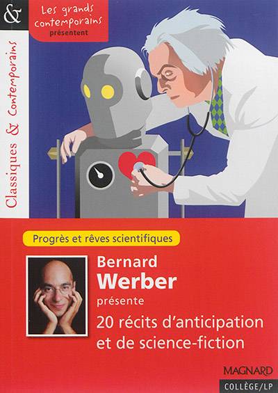 20 récits d'anticipation et de science-fiction : progrès et rêves scientifiques | Bernard Werber, Stéphane Maltère