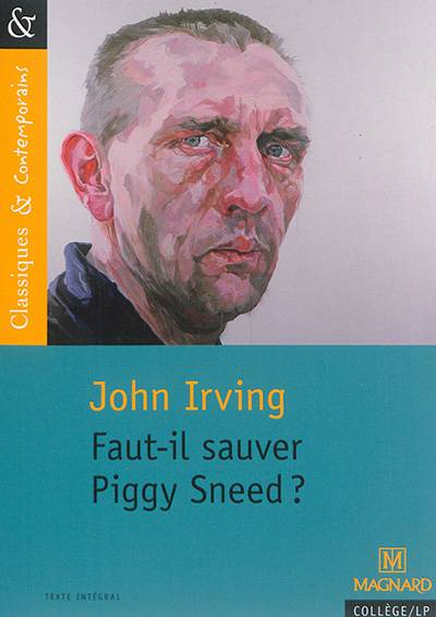 Faut-il sauver Piggy Sneed ? | John Irving, François Tacot, Josée Kamoun