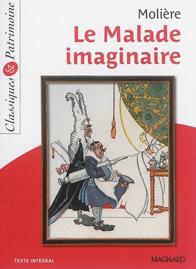 Le malade imaginaire | Molière, Cécile Pélissier, Josiane Grinfas-Tulinieri