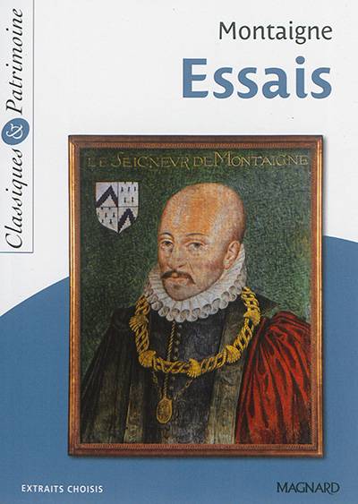 Essais : extraits choisis | Michel de Montaigne, Pascal Michel