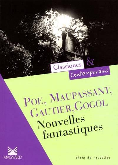 Nouvelles fantastiques | Edgar Allan Poe, Théophile Gautier, Guy de Maupassant, Nikolaï Vasilievitch Gogol, Sylvie Howlett