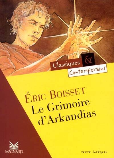 Le grimoire d'Arkandias | Eric Boisset, Marie Cwiczynski, Laurence Olier