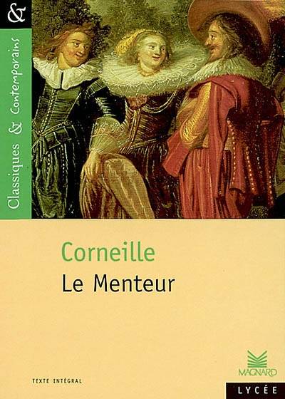 Le menteur | Pierre Corneille, Catherine Casin-Pellegrini