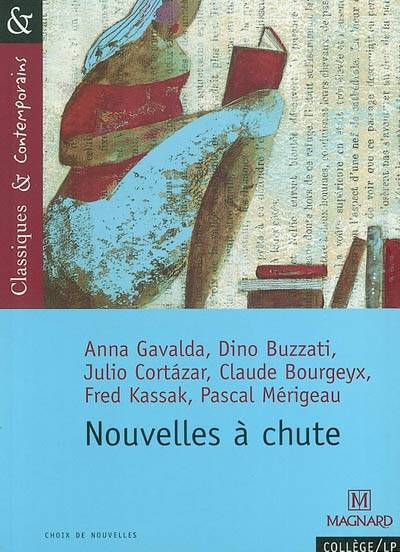 Nouvelles à chute | Matthieu Gamard, Nathalie Lebailly, Anna Gavalda, Dino Buzzati, Julio Cortazar