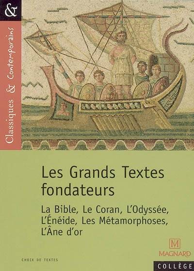 Les grands textes fondateurs : la Bible, le Coran, l'Odyssée, l'Enéide, les Métamorphoses, l'Ane d'or | Josiane Grinfas-Tulinieri