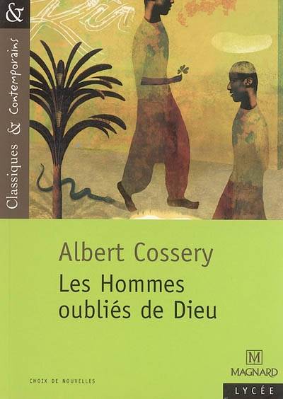 Les hommes oubliés de Dieu | Albert Cossery, Nathalie Gouiffès