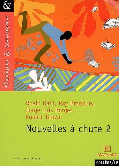 Nouvelles à chutes 2 | Nathalie Lebailly, Matthieu Gamard, Roald Dahl, Ray Bradbury, Jorge Luis Borges, Fredric Brown