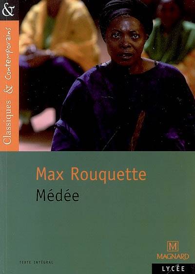 Médée | Max Rouquette, Nathalie Lebailly, Matthieu Gamard