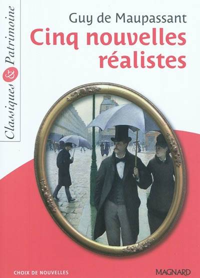 Cinq nouvelles réalistes | Guy de Maupassant, Laurence Sudret, Michèle Sendre-Haïdar