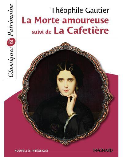 La morte amoureuse : nouvelles intégrales. La cafetière | Théophile Gautier, Sylvie Coly