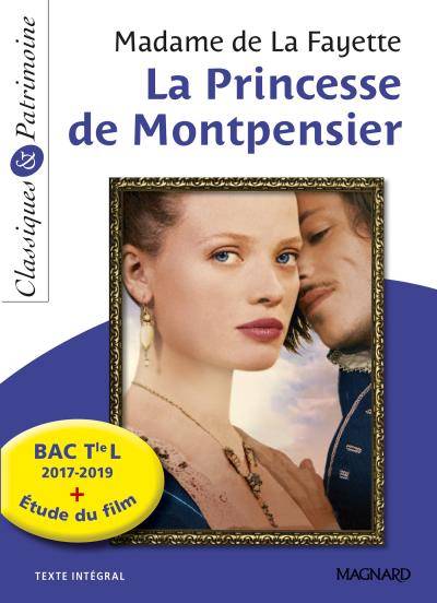 La princesse de Montpensier : texte intégral : bac terminale L 2017-2019 + étude du film | Marie-Madeleine Pioche de La Vergne comtesse de La Fayette, Myriam Zaber