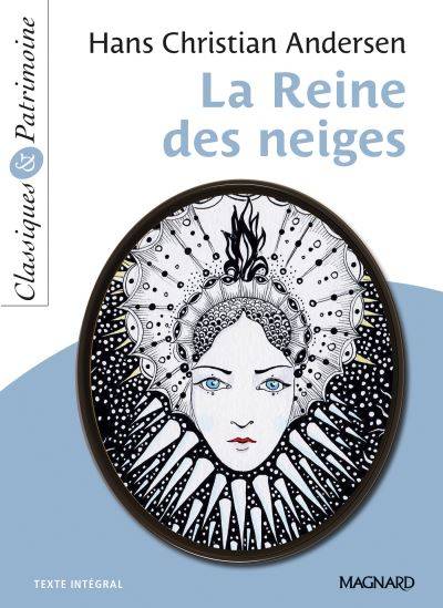 La reine des neiges : texte intégral | Hans Christian Andersen, Anne Leteissier, Michele Sendre-Haidar, Ernest Gregoire, Louis Moland