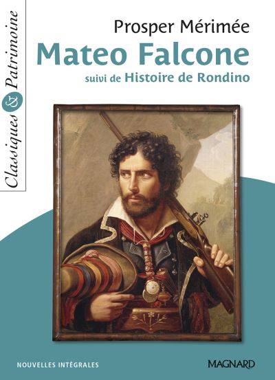 Mateo Falcone. Histoire de Rondino | Prosper Mérimée, Romane Yao, Michèle Sendre-Haïdar