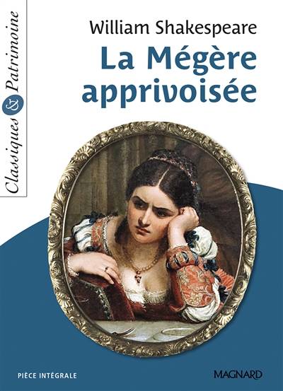 La mégère apprivoisée | William Shakespeare, Candice Zolynski, Christine Girodias-Majeune, François-Victor Hugo