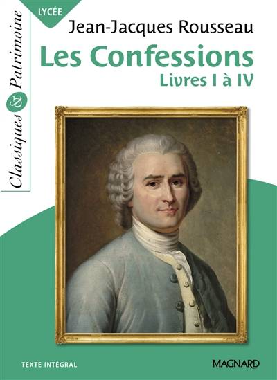 Les confessions : livres I à IV : texte intégral | Jean-Jacques Rousseau, Pascal Michel