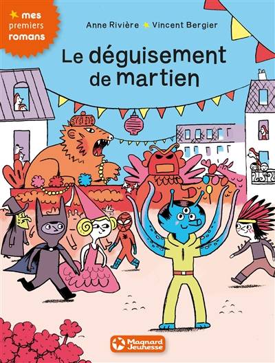 Le déguisement de martien | Anne Rivière, Vincent Bergier