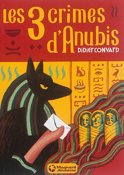 Les 3 crimes d'Anubis | Didier Convard