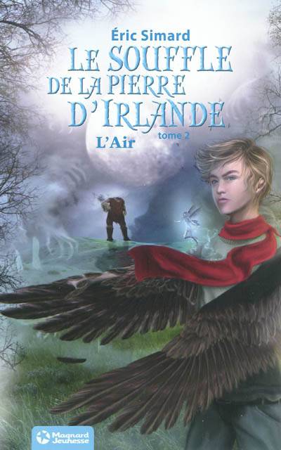 Le souffle de la pierre d'Irlande. Vol. 2. L'air | Eric Simard