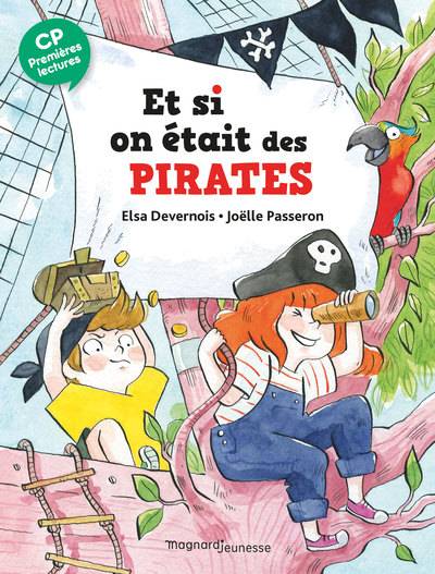 Et si on était des pirates | Elsa Devernois, Joelle Passeron