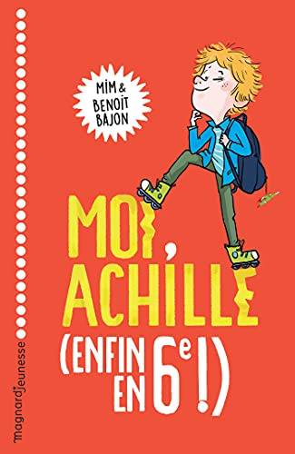 Moi, Achille (enfin en 6e !) | Mim, Benoit Bajon, Zelda Zonk