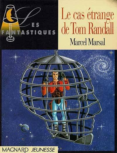 Le cas étrange de Tom Randall | Marcel Marsal, Virginie Fréchuret, François Martin